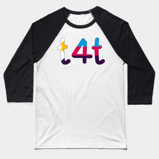 t4t (Polyamorous Pride Colors) Baseball T-Shirt